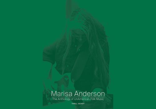 Marisa Anderson plays The Anthology Of UnAmerican Folk Music