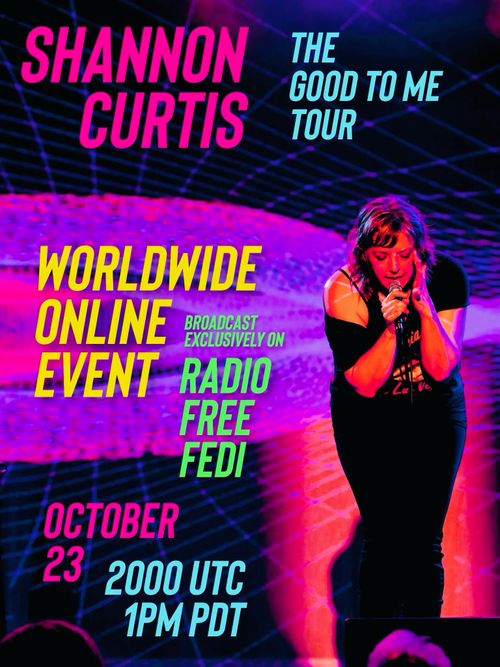 Shannon Curtis: The Good to Me Tour: Radio Free Fedi Exclusive Online Performance