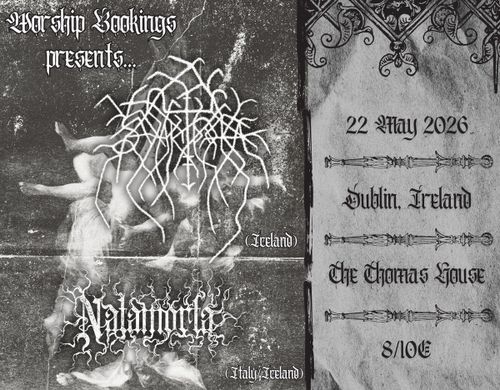 (poster text)

Worship Bookings presents:
Svartþoka
Natamorta

22 May 2026
Dublin, Ireland
Thomas House
8 / 10 €